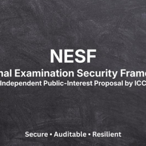 ICCBM Releases National Examination Security Framework (NESF), Proposes Governance Reforms for Large-Scale Examinations