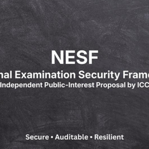 ICCBM Releases National Examination Security Framework (NESF), Proposes Governance Reforms for Large-Scale Examinations