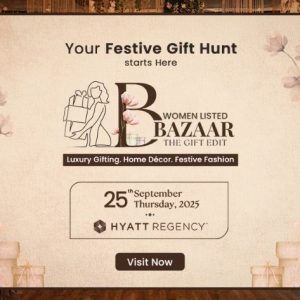 Women Listed Presents Bazaar: The Gift Edit – A Curated Showcase of Women-Led Gifting Brands 25th September 2025 | Hyatt Regency, New Delhi